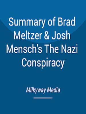 cover image of Summary of Brad Meltzer & Josh Mensch's the Nazi Conspiracy